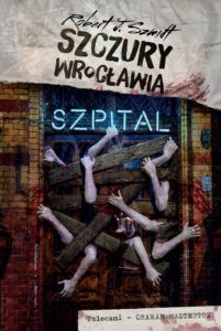 Fot. użyczone | Okładka książki pt. „Szczury Wrocławia. Szpital”.